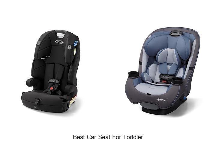 Top 13 Best Car Seat For Toddler You Can’t Miss