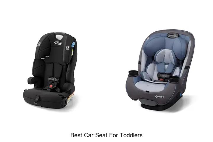 Top 13 Best Car Seat For Toddlers You Can’t Miss