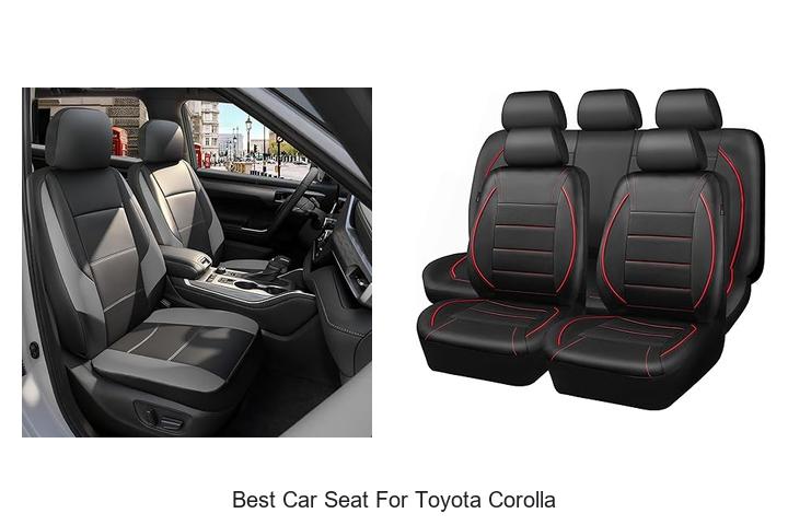 Top 13 Best Car Seat for Toyota Corolla You Must See