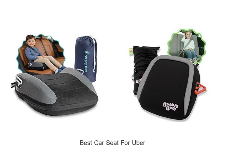 Top 13 Best Car Seat For Uber You Can’t Miss