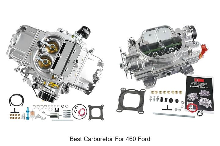 Top 15 Best Carburetor For 460 Ford You Can’t Miss