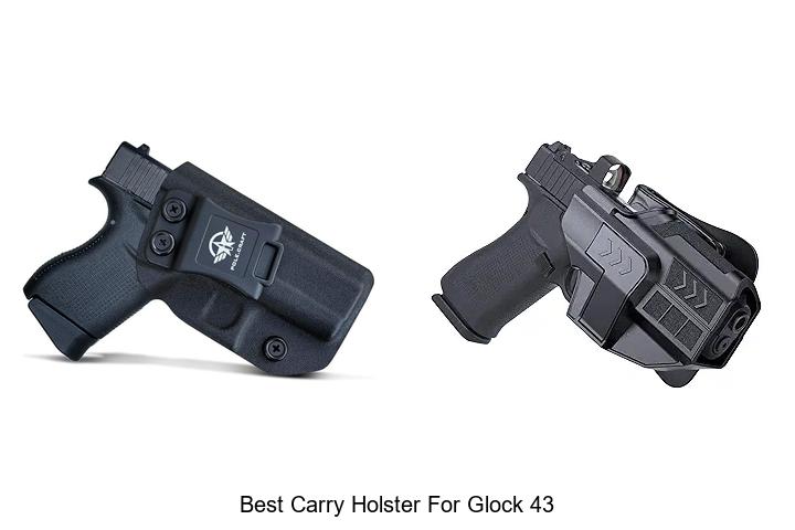 Top 12 Best Carry Holster For Glock 43 You Must Own Now