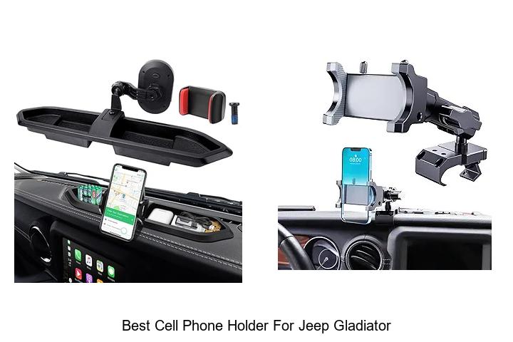 Top 15 Best Cell Phone Holder For Jeep Gladiator You Must See