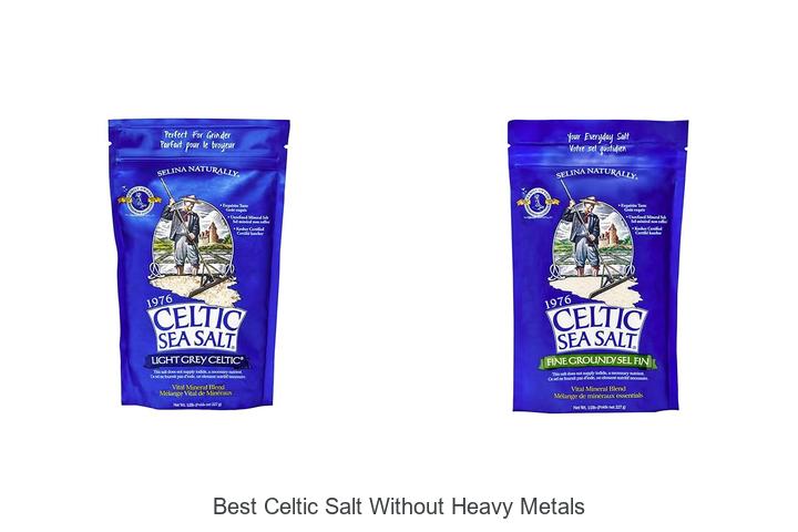 Top 15 Best Celtic Salt Without Heavy Metals You Must Try