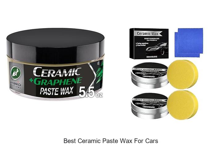 Top 15 Best Ceramic Paste Wax For Cars To Shine Like Never Before