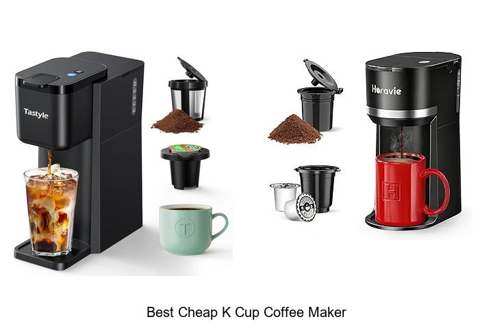 Top 13 Best Cheap K Cup Coffee Maker For Awesome Coffee