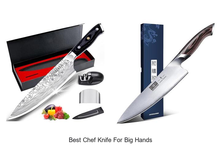Best Chef Knife For Big Hands That Will Blow Your Mind