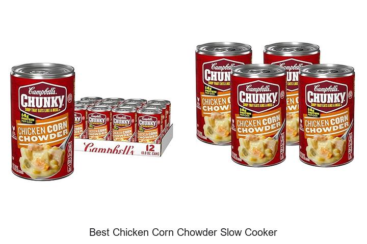 Top 13 Best Chicken Corn Chowder Slow Cooker Recipes