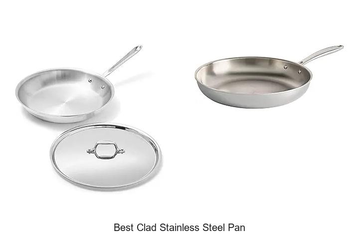 Top 13 Best Clad Stainless Steel Pan for Perfect Cooking
