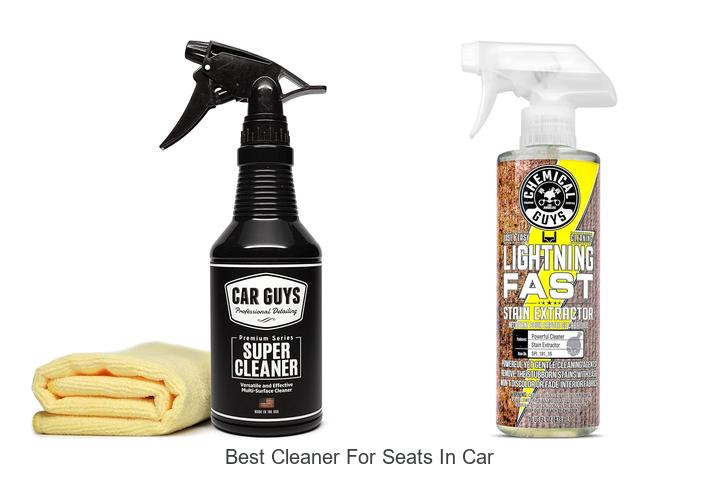 Top 12 Best Cleaner For Seats In Car You Must Try