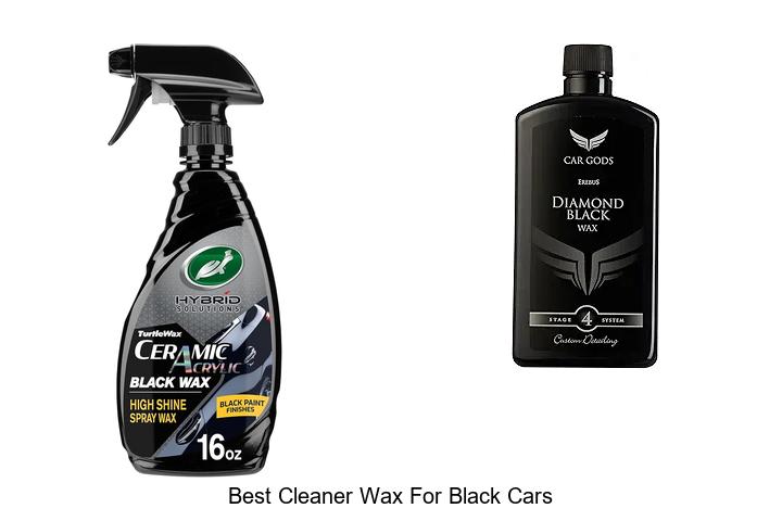 Top 15 Best Cleaner Wax For Black Cars To Restore Shine