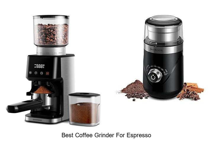 Top 12 Best Coffee Grinder For Espresso You Must See