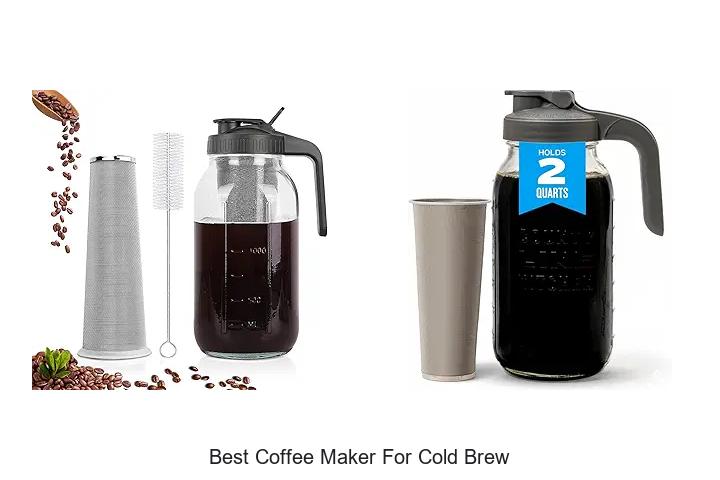 Top 13 Best Coffee Maker For Cold Brew You Must See