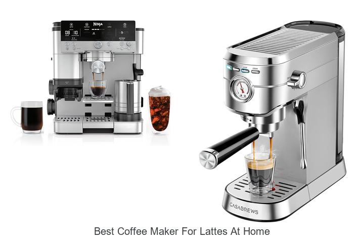 Top 12 Best Coffee Maker For Lattes At Home You Must Try