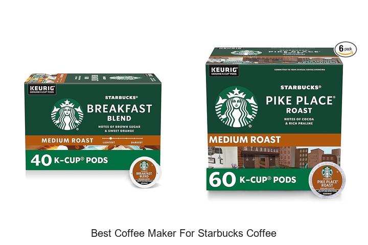 Top 13 Best Coffee Maker For Starbucks Coffee To Brew Perfectly