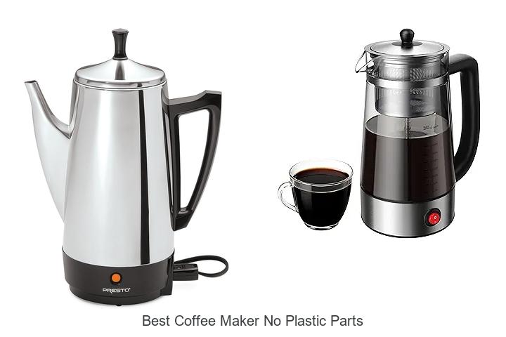Top 12 Best Coffee Maker No Plastic Parts You Must See