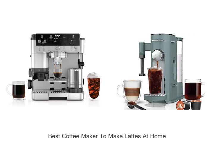 Top 13 Best Coffee Maker To Make Lattes At Home Revealed