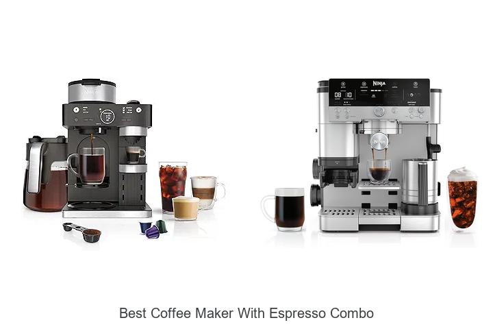 Top 15 Best Coffee Maker With Espresso Combo You Must See