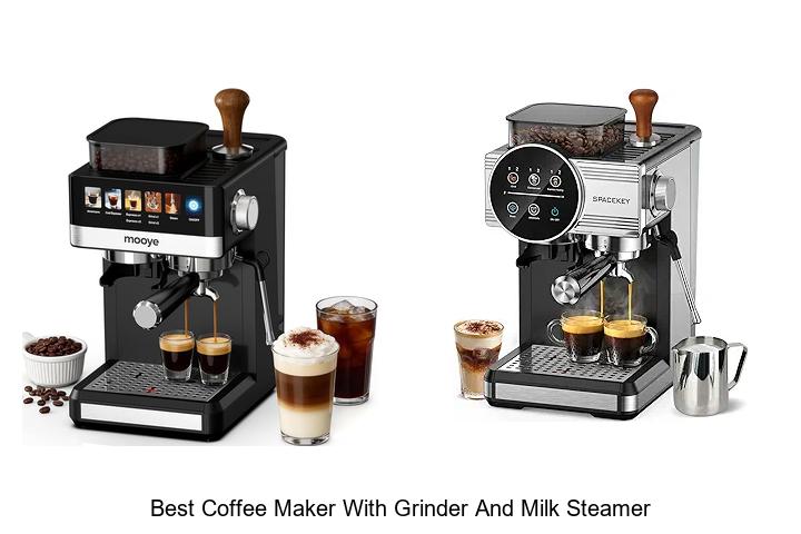Top 13 Best Coffee Maker With Grinder And Milk Steamer You Must See