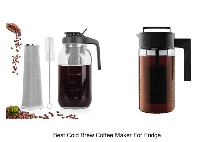 Top 12 Best Cold Brew Coffee Maker For Fridge You Must See