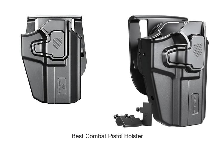 Top 12 Best Combat Pistol Holster You Can’t Miss Now!