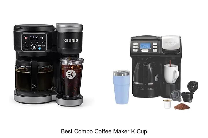 Top 12 Best Combo Coffee Maker K Cup for Perfect Brews