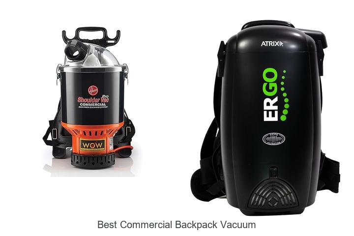 Top 15 Best Commercial Backpack Vacuum For Maximum Cleaning
