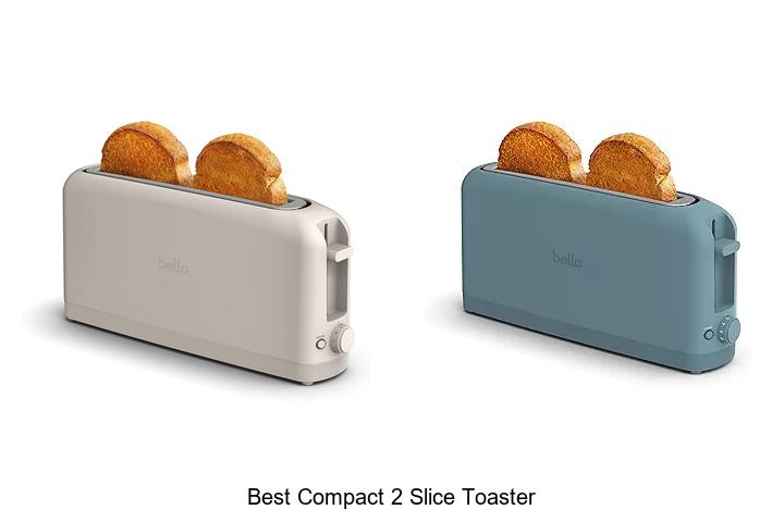 Top 15 Best Compact 2 Slice Toaster For Space Saving