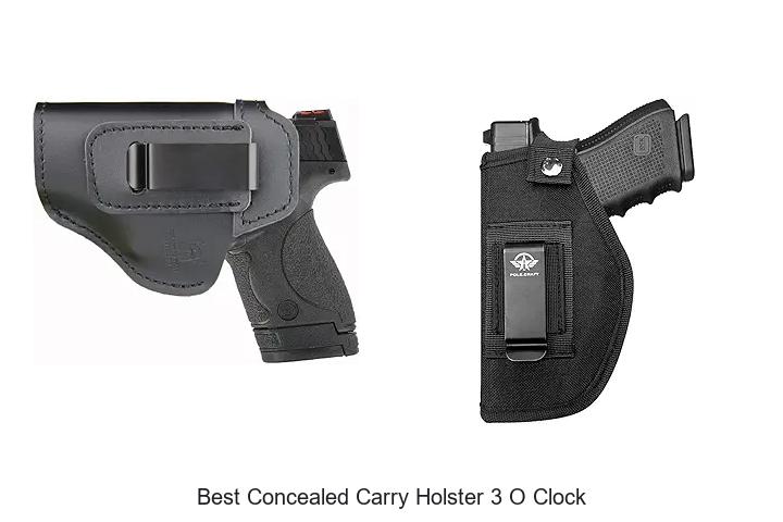 Top 12 Best Concealed Carry Holster 3 O Clock You Need Now