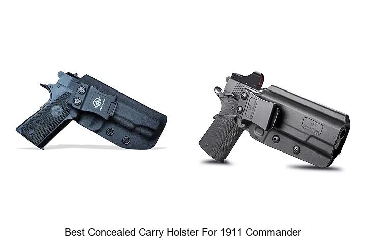 Top 12 Best Concealed Carry Holster For 1911 Commander Revealed