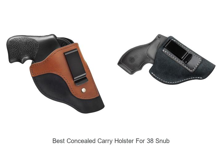 Top 12 Best Concealed Carry Holster For 38 Snub Revealed!