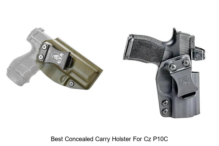 Top 12 Best Concealed Carry Holster For CZ P10C Revealed!