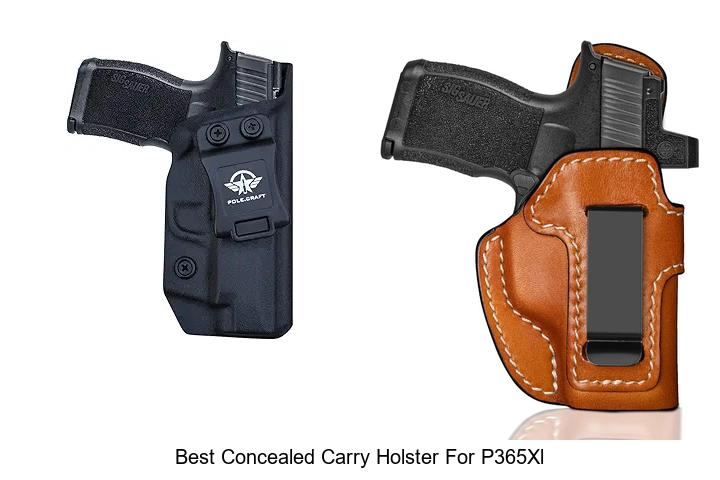 Top 12 Best Concealed Carry Holster for P365XL Revealed!