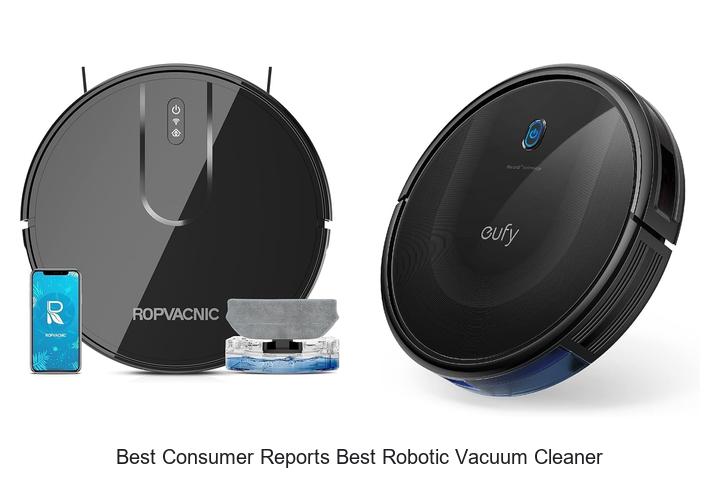 Top 15 Best Consumer Reports Best Robotic Vacuum Cleaner Revealed