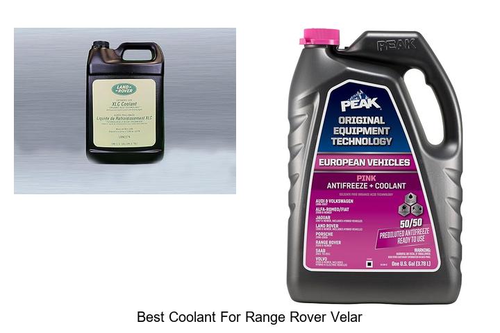 Top 13 Best Coolant For Range Rover Velar You Must See