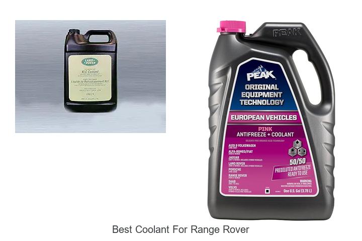 Top 13 Best Coolant For Range Rover You Must See