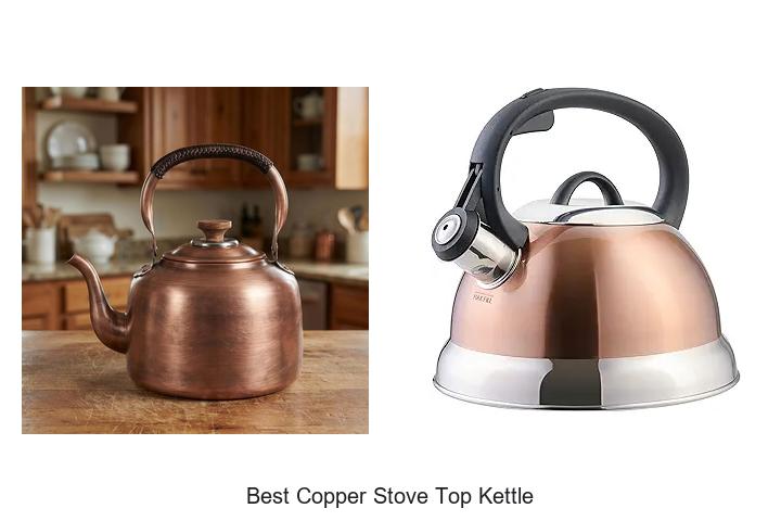 Top 15 Best Copper Stove Top Kettle for Stylish Boiling