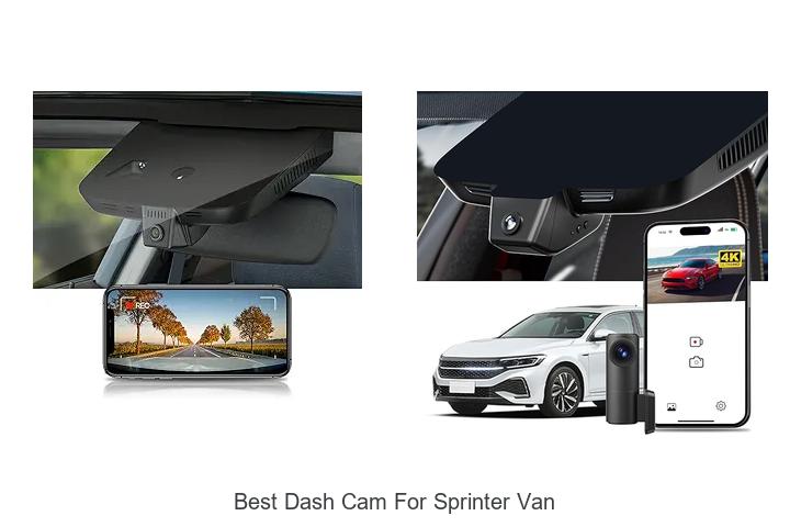 Top 13 Best Dash Cam For Sprinter Van You Must See