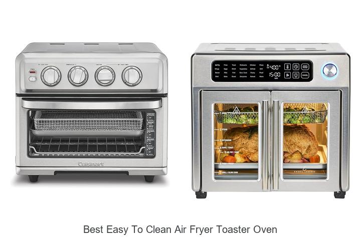 Top 13 Best Easy To Clean Air Fryer Toaster Oven Picks