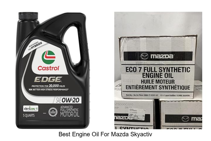 Top 12 Best Engine Oil for Mazda Skyactiv You Must See