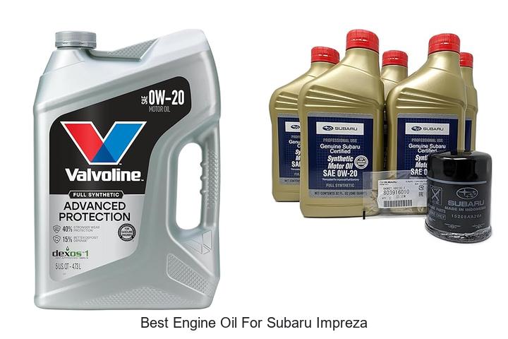Top 15 Best Engine Oil For Subaru Impreza You Can’t Ignore