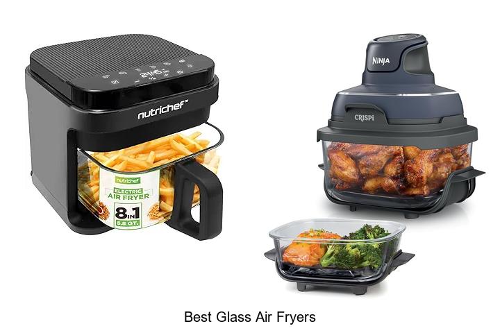 Top 15 Best Glass Air Fryers You Must See Today
