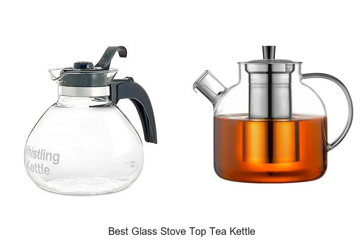 Top 13 Best Glass Stove Top Tea Kettle For Perfect Brews