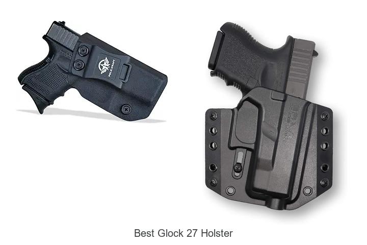 Top 12 Best Glock 27 Holster Tips You Can’t Miss!
