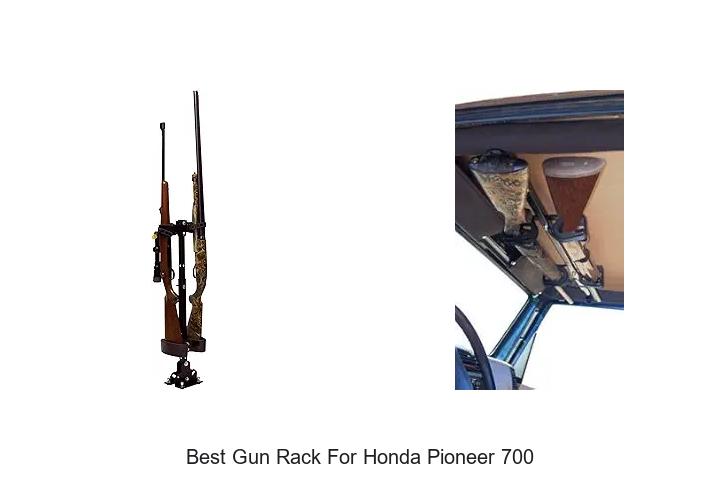 Top 12 Best Gun Rack For Honda Pioneer 700 You Need Now