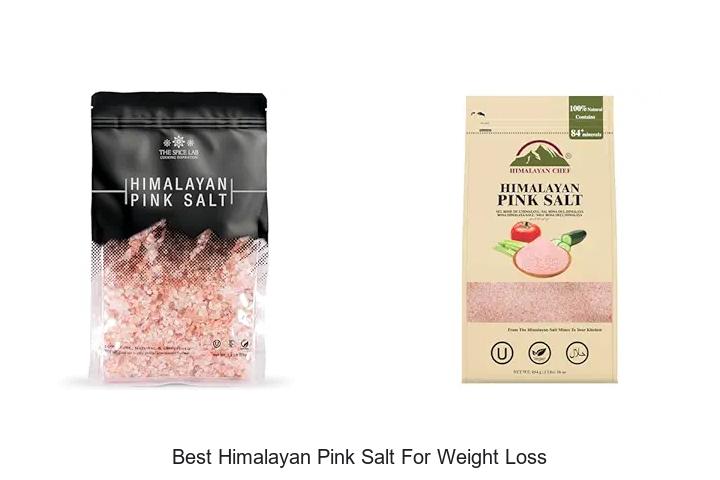 Top 15 Best Himalayan Pink Salt for Weight Loss Revealed