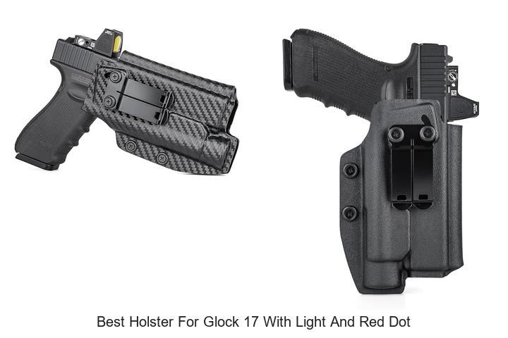 Best Holster For Glock 17 With Light And Red Dot Revealed!