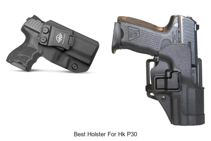 Best Holster For HK P30 That You Can’t Miss Today