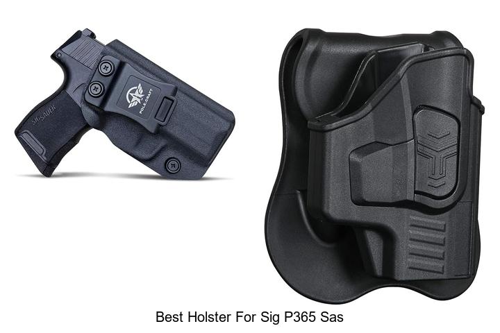 Top 12 Best Holster For Sig P365 SAS You Can’t Miss!