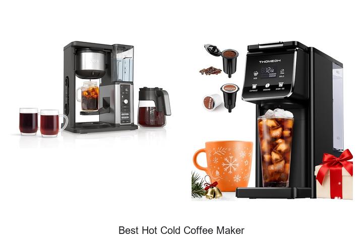 Top 12 Best Hot Cold Coffee Maker For Perfect Brews